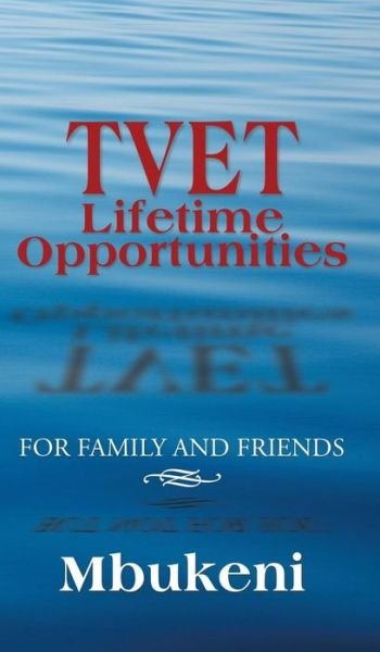 Cover for Mbukeni · Tvet Lifetime Opportunities: for Family and Friends (Hardcover bog) (2015)
