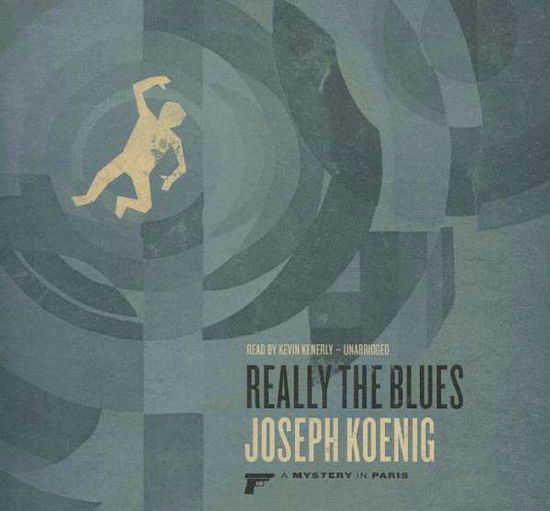 Cover for Joseph Koenig · Really the Blues: a Mystery in Paris (Audiobook (CD)) [Unabridged edition] (2014)