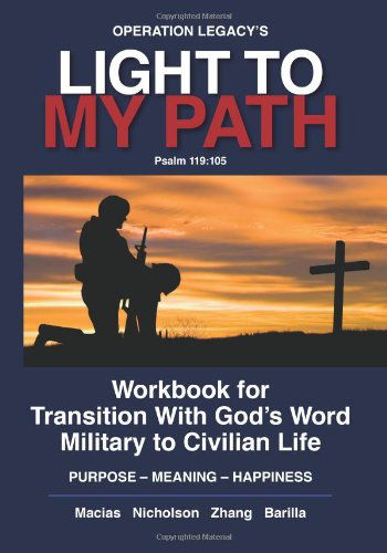 Cover for Barilla · Light to My Path: Workbook for Transition with God's Word Military to Civilian Life Purpose - Meaning - Happiness (Paperback Book) (2013)