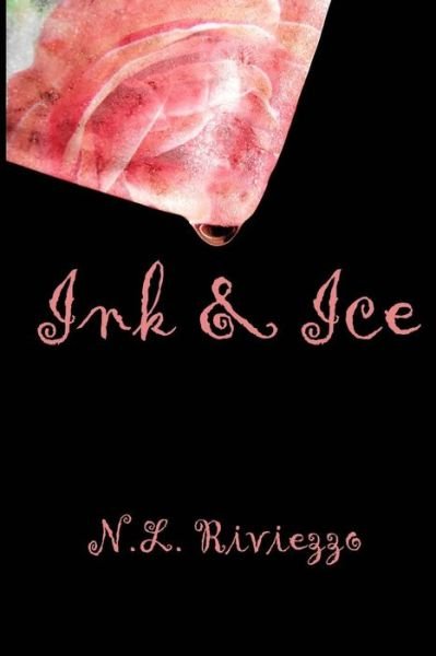 Cover for N L Riviezzo · Ink &amp; Ice (Paperback Book) (2013)