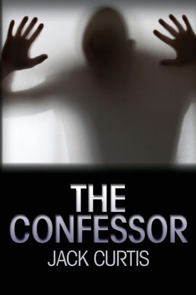 Cover for Jack Curtis · The Confessor (Paperback Book) (2014)