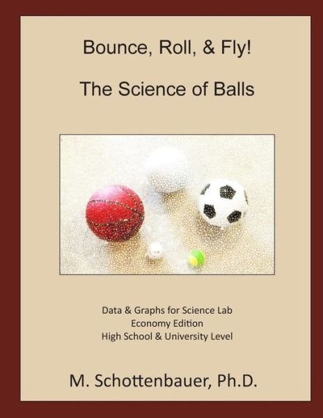 Cover for M Schottenbauer · Bounce, Roll, &amp; Fly: the Science of Balls: Economy Edition (Paperback Bog) (2013)