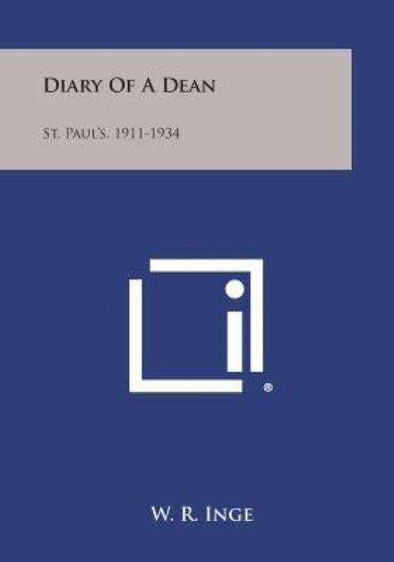 Cover for W R Inge · Diary of a Dean: St. Paul's, 1911-1934 (Paperback Book) (2013)