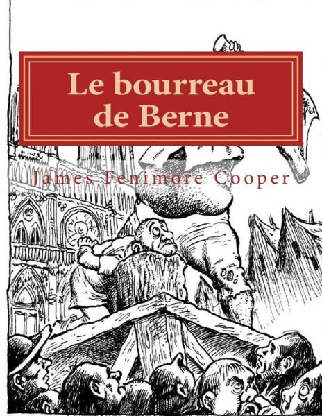 Cover for M James Fenimore Cooper · Le Bourreau De Berne: Ou L'abbaye Des Vignerons (Paperback Book) (2014)