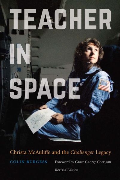 Cover for Colin Burgess · Teacher in Space: Christa McAuliffe and the Challenger Legacy (Paperback Book) [Revised edition] (2020)