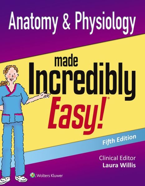 Cover for Lippincott Williams &amp;  Wilkins · Anatomy &amp; Physiology Made Incredibly Easy - Incredibly Easy! SeriesÂ® (Paperback Book) (2017)