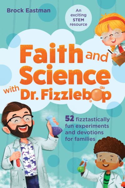 Cover for Brock D. Eastman · Faith and Science with Dr. Fizzlebop (Paperback Book) (2021)