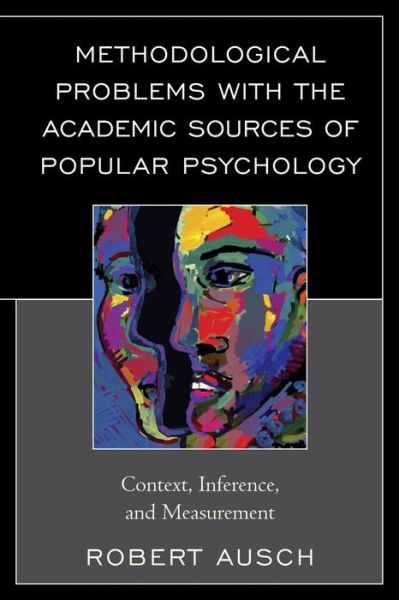 Cover for Robert Ausch · Methodological Problems with the Academic Sources of Popular Psychology: Context, Inference, and Measurement (Paperback Book) (2019)