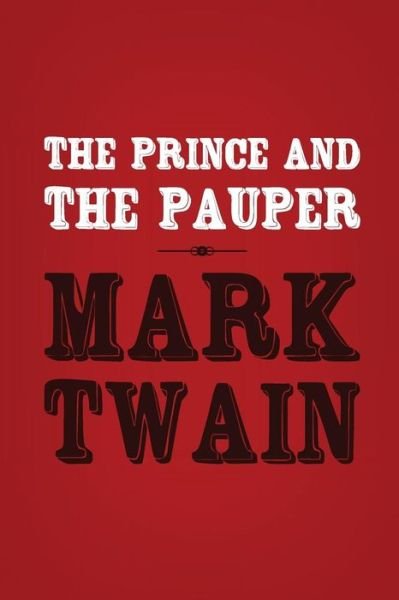 Cover for Mark Twain · The Prince and the Pauper: Original &amp; Unabridged (Pocketbok) (2014)
