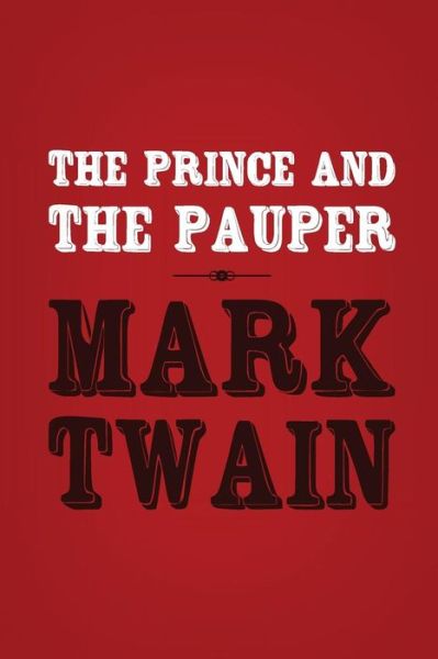 Cover for Mark Twain · The Prince and the Pauper: Original &amp; Unabridged (Taschenbuch) (2014)