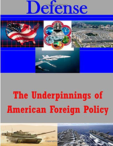 Cover for U.s. Army War College · The Underpinnings of American Foreign Policy (Defense) (Paperback Book) (2014)