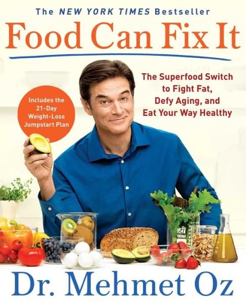 Food Can Fix It: The Superfood Switch to Fight Fat, Defy Aging, and Eat Your Way Healthy - Mehmet Oz - Livros - Scribner - 9781501158162 - 13 de novembro de 2018