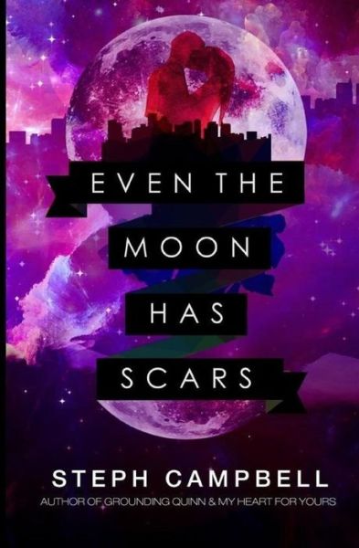 Cover for Steph Campbell · Even the Moon Has Scars (Paperback Book) (2014)