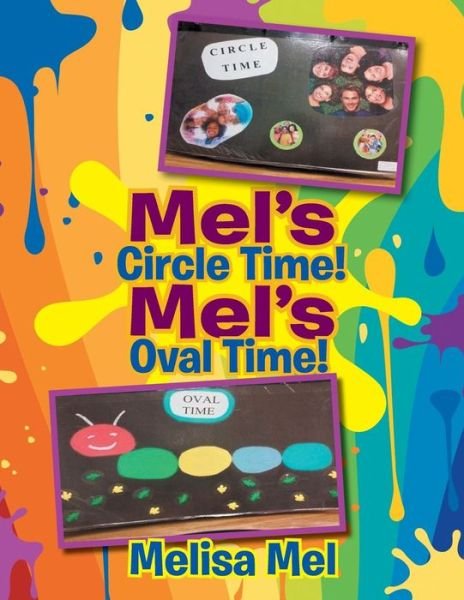 Cover for Melisa Mel · Mel's Circle Time! Mel's Oval Time! (Paperback Book) (2014)