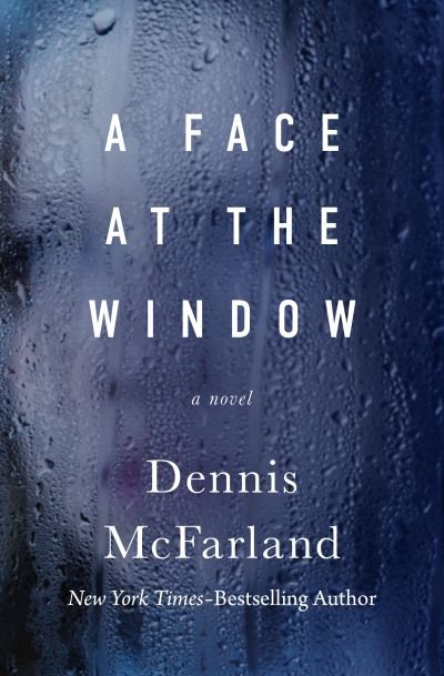 Cover for Dennis McFarland · A Face at the Window: A Novel (Paperback Book) (2022)