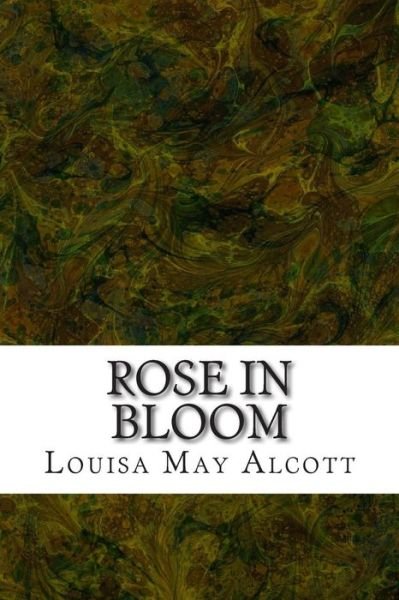 Cover for Louisa May Alcott · Rose in Bloom: (Louisa May Alcott Classics Collection) (Paperback Bog) (2014)