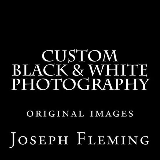 Cover for Joseph Fleming · Custom Black &amp; White Photography (Paperback Book) (2015)