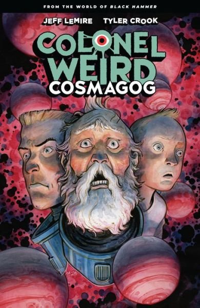 Cover for Jeff Lemire · Colonel Weird: Cosmagog - From The World Of Black Hammer (Paperback Bog) (2021)