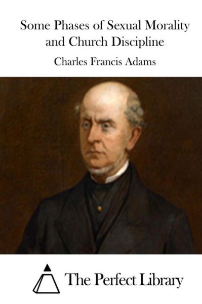 Cover for Charles Francis Adams · Some Phases of Sexual Morality and Church Discipline (Paperback Bog) (2015)