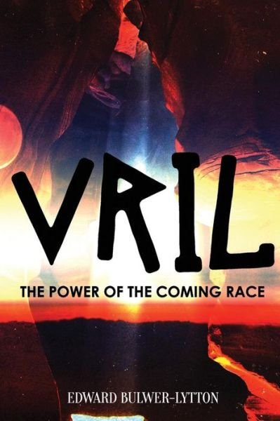 Cover for Edward Bulwer-lytton · Vril, the Power of the Coming Race (Paperback Book) (2015)