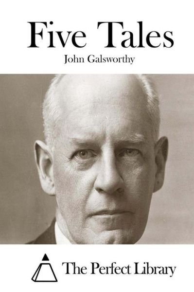 Cover for Galsworthy, John, Sir · Five Tales (Paperback Book) (2015)