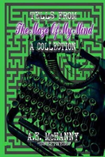 Cover for Anita &quot;sweetness&quot; McHanny · Tells From The Maze of My Mind (Paperback Book) (2016)