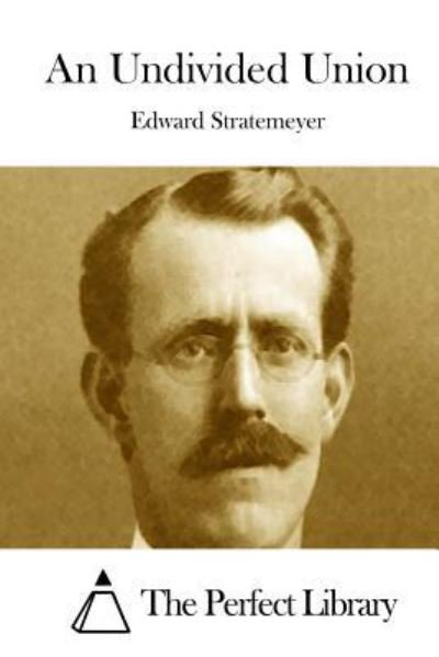 Cover for Edward Stratemeyer · An Undivided Union (Paperback Book) (2015)