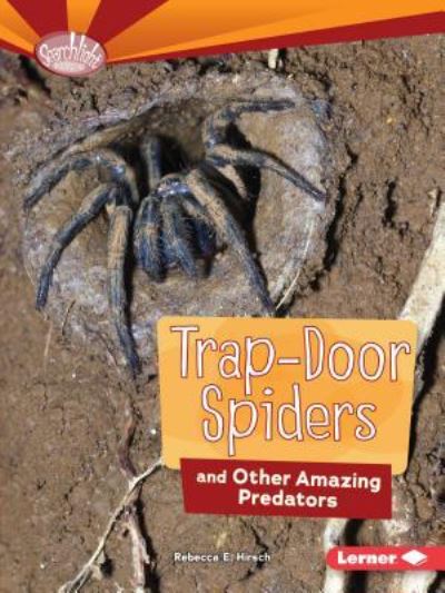 Cover for Rebecca E. Hirsch · Trap-Door Spiders and Other Amazing Predators (Book) (2017)