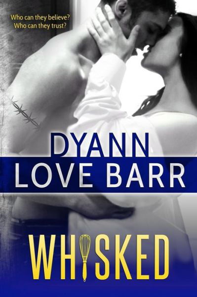 Cover for Dyann Love Barr · Whisked (Paperback Book) (2015)