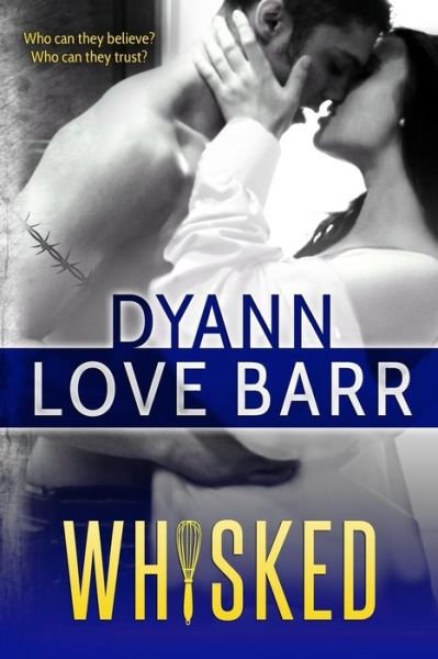 Cover for Dyann Love Barr · Whisked (Paperback Bog) (2015)