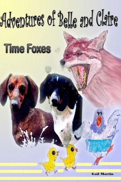 Cover for Gail Martin · Adventures of Belle and Claire - Time Foxes: Time Foxes (Paperback Book) (2015)