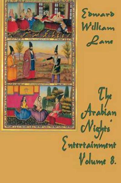 Cover for William Lane Edward · The Arabian Nights' Entertainment Volume 8. (Paperback Book) (2015)