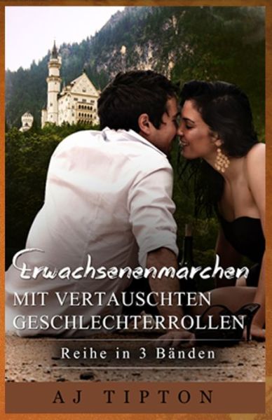 Cover for Aj Tipton · Erwachsenenmarchen mit Vertauschten Geschlechterrollen (Paperback Book) (2015)