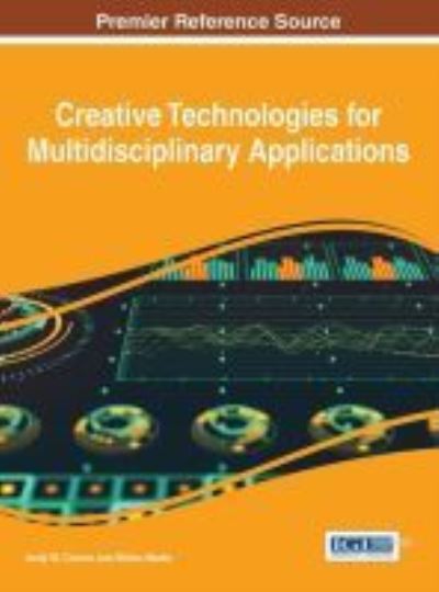 Creative Technologies for Multidisciplinary Applications - Andy M. Connor - Books - IGI Global - 9781522500162 - March 29, 2016