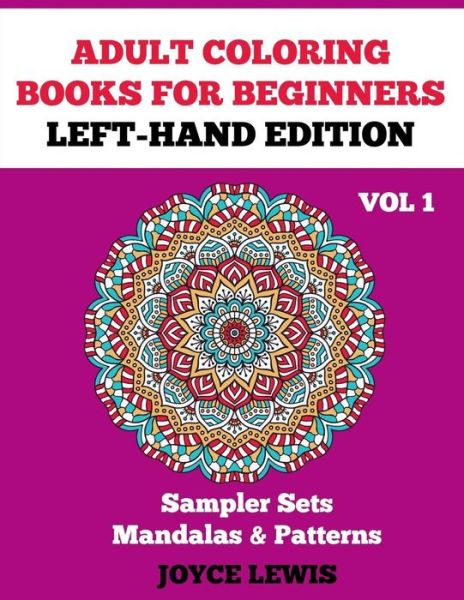 Cover for Joyce Lewis · Adult Coloring Books for Beginners - Left-Hand Edition (Paperback Book) (2016)