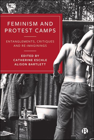 Cover for Catherine Eschle · Feminism and Protest Camps: Entanglements, Critiques and Re-Imaginings (Hardcover Book) (2023)