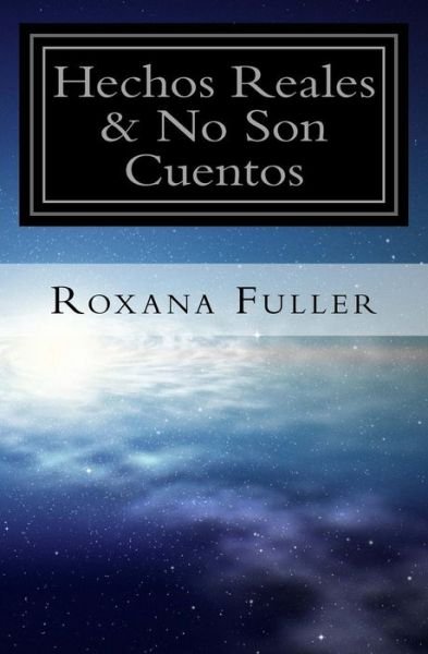 Cover for Roxana Fuller · Hechos Reales &amp; No Son Cuentos (Taschenbuch) (2016)