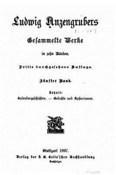 Ludwig Anzengrubers gesammelte Werke in zehn Banden - Ludwig Anzengruber - Books - Createspace Independent Publishing Platf - 9781530938162 - April 7, 2016