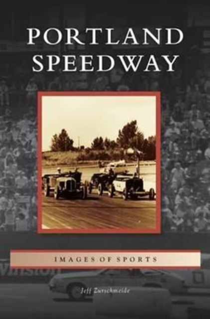 Cover for Jeff Zurschmeide · Portland Speedway (Hardcover Book) (2014)