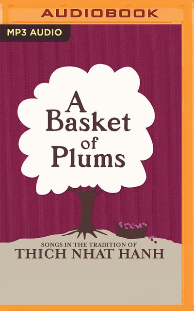 A Basket of Plums - Thich Nhat Hanh - Musik - BRILLIANCE AUDIO - 9781531887162 - 25. Oktober 2016