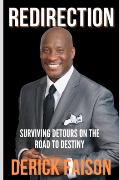 Cover for Derick M Faison · Redirection: Surviving Detours On The Road To Destiny (Paperback Bog) (2016)