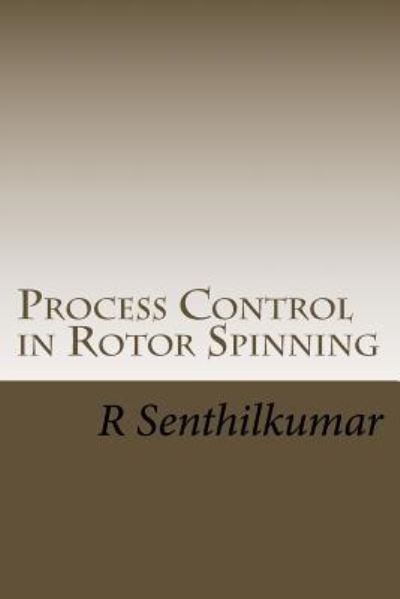 Cover for R Senthilkumar · Process Control in Rotor Spinning (Paperback Book) (2016)