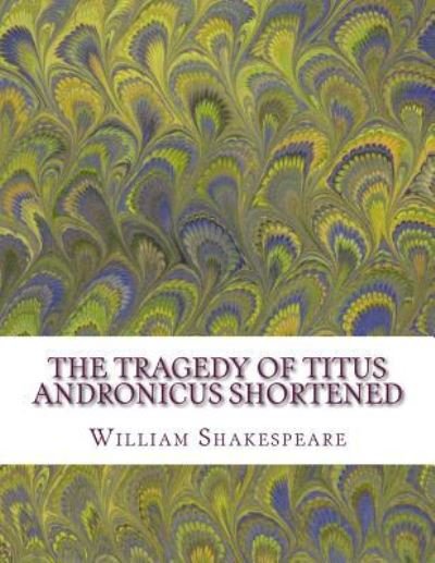Cover for William Shakespeare · The Tragedy of Titus Andronicus Shortened (Paperback Book) (2016)
