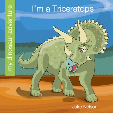 Cover for Jake Nelson · I'm a Triceratops (Paperback Book) (2020)