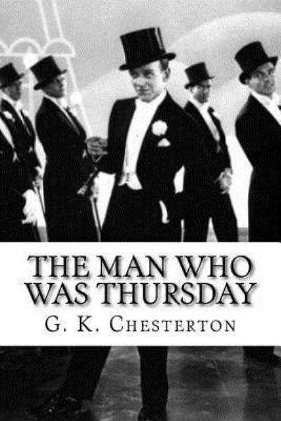 The Man Who Was Thursday - G K Chesterton - Books - Createspace Independent Publishing Platf - 9781537108162 - August 16, 2016