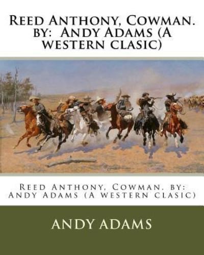 Cover for Andy Adams · Reed Anthony, Cowman. by (Paperback Bog) (2016)