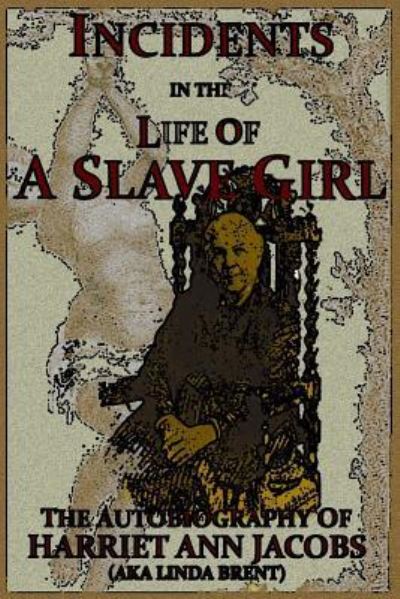 Cover for Linda Brent · Incidents in the Life of a Slave Girl (Paperback Book) (2016)