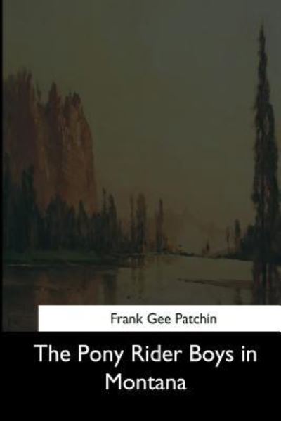 Cover for Frank Gee Patchin · The Pony Rider Boys in Montana (Pocketbok) (2017)