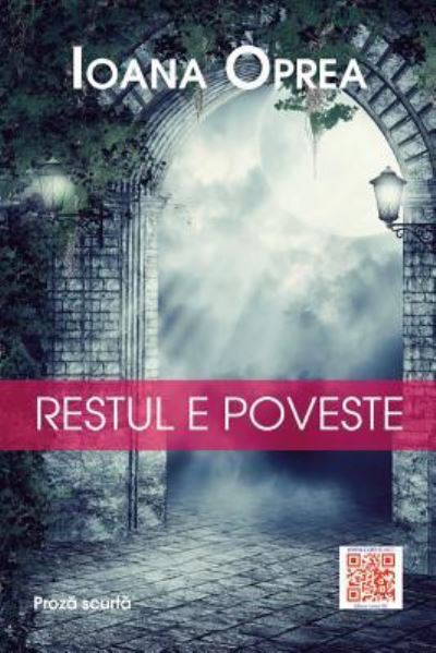 Cover for Ioana Oprea · Restul E Poveste (Paperback Book) (2017)