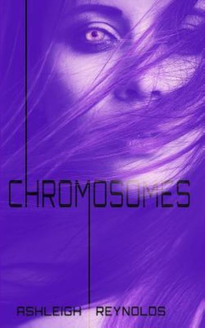 Cover for Ashleigh Reynolds · Chromosomes (Paperback Book) (2017)